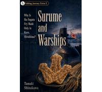 Surume and Warships: Why Is Ika Sugata Fry Made Only in Kure, Hiroshima?