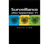 Surveillance After September 11 by Lyon & David Queens University & Ontario & Canada David Lyon (Auteur)