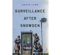 Surveillance After Snowden by Lyon & David Queens University & Ontario & Canada Lyon David Queens University Ontario Canada (Auteur)