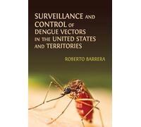 Surveillance and Control of Dengue Vectors in the United States and Territories