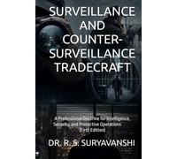 SURVEILLANCE AND COUNTER-SURVEILLANCE TRADECRAFT: A Professional Doctrine for Intelligence, Security, and Protective Operations (First Edition)