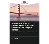 Surveillance de la construction d'un pont suspendu de longue portée: Un pont suspendu avec une poutre raidisseur en caisson d'acier