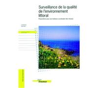 Surveillance de la qualité de l'environnement littoral Propositions pour une meilleure coordination des réseaux - Martine Morel - Ifremer - broché - Etude
