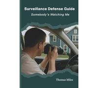Surveillance Defense Guide: Somebody’s Watching Me