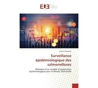 Surveillance épidémiologique des salmonelloses Définition d'un modèle d'exploitation épidémiologique pour le Réseau Salmonella - Rozborski Evelyne - Universitaires Europeennes - broché - Livre