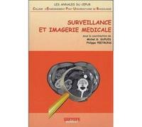Surveillance et imagerie medicale Michel G. Dupuis (Direction), Philippe Peetrons (Direction), DUPUIS/PEETRONS (Auteur)