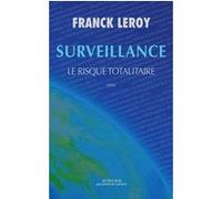 Franck Leroy – Surveillance – Le risque totalitaire – Broché