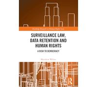 Droit de la surveillance et conservation des données – Risque pour la démocratie – Routledge