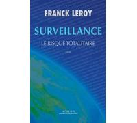 Surveillance: Le risque totalitaire