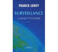 Franck Leroy – Surveillance – Le risque totalitaire – Broché