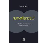 Surveillance://: Les libertés au défi du numériques : comprendre et agir