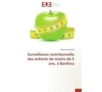 Surveillance nutritionnelle des enfants de moins de 5 ans, à Banfora - Albert Sibri Kiemde - Universitaires Europeennes - broché - Essai
