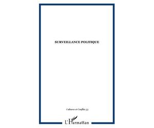 Surveillance politique Regards croisés - Collectif - L'harmattan - broché - Essai