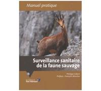 Surveillance Sanitaire De La Faune Sauvage - L'oeil D'un Vétérinaire Pas Comme Les Autres