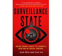 Surveillance State: Inside China's Quest to Launch a New Era of Social Control