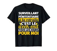 Surveillant pénitentiaire à la retraite cadeau drôle T-Shirt