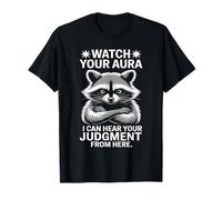Surveille Ton Aura J'entends Ton Jugement Ici T-Shirt