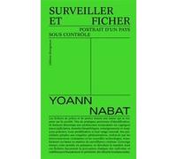 Surveiller et ficher Yoann Nabat (Auteur)