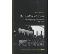 SURVEILLER ET JOUIR - ANTHROPOLOGIE POLITIQUE DU SEXE (0000)