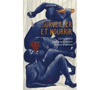 Surveiller et Nourrir - Comprendre ce que la prison a dans l - Lucie Inland - Nouriturfu - broché - Essai