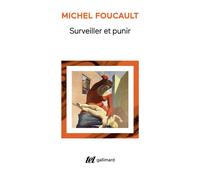 Surveiller et punir Naissance de la prison - Michel Foucault - Gallimard - broché - Essai