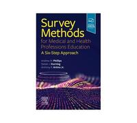 Survey Methods For Medical And Health Professions Education: A Six-Step Approach