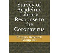 Survey Of Academic Library Response To The Coronavirus