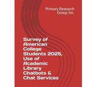 Survey of American College Students 2025, Use of Academic Library Chatbots & Chat Services