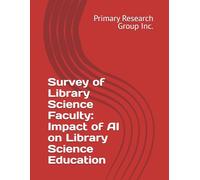 Survey of Library Science Faculty: Impact of AI on Library Science Education