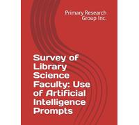 Survey of Library Science Faculty: Use of Artificial Intelligence Prompts
