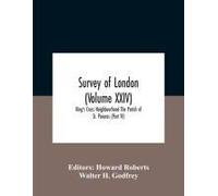 Survey Of London (Volume Xxiv) King's Cross Neighbourhood The Parish Of St. Pancras (Part Iv)