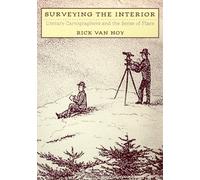Surveying the Interior: Literary Cartographers and the Sense of Place by Rick Van Noy (2003-10-01)