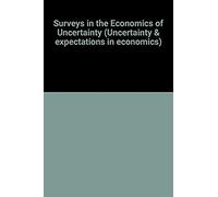 Surveys In The Economics Of Uncertainty (Uncertainty & Expectations In Economics)