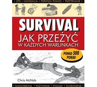 Survie. Comment survivre dans toutes les conditions