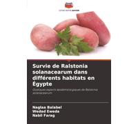 Survie de Ralstonia solanacearum dans différents habitats en Égypte: Quelques aspects épidémiologiques de Ralstonia solanacearum