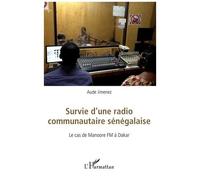Survie d'une radio communautaire sénégalaise Le cas de Manoore FM à Dakar - Aude Jimenez - L'harmattan - broché - Essai