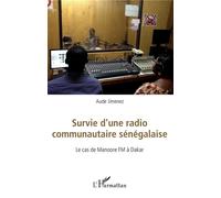 Survie d'une radio communautaire sénégalaise Le cas de Manoore FM à Dakar - Aude Jimenez - L'harmattan - broché - Essai