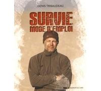 Survie mode d'emploi Denis Tribaudeau (Auteur)