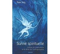 Survie Spirituelle - L'abîme Du Matérialisme Et La Tâche De L'anthroposophie