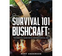 Survival 101 Bushcraft
