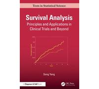 Survival Analysis Principles and Applications in Clinical Trials and Beyond - Song Yang - Chapman and Hall/CRC - ebook (ePub) - Livre