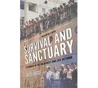 Survival and Sanctuary: Testimonies of the Holocaust and Life Beyond