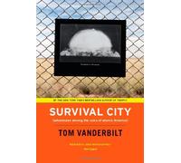 Survival City - Adventures Among The Ruins Of Atomic America