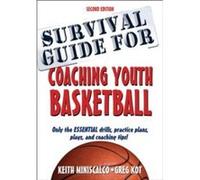 Survival Guide for Coaching Youth Basketball by Greg Kot Keith Miniscalco, Greg Kot (Auteur)