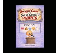 Survival Guide for Out of Control Parents: Advanced Certification Course