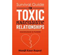 Survival Guide for Toxic Narcissistic Relationships