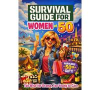Survival Guide For Women At 50: Outsmart The Chaotic Absurdity Of Your 50s And Step Into Your Most Vibrant, Unapologetic Chapter. Cool Birthday Gifts ... Turning 50. Fun 50th Birthday Gifts For Her.