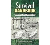 Survival Handbook: The Official U.S. Army Guide