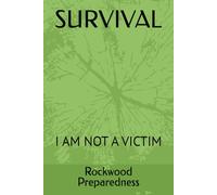 SURVIVAL: I AM NOT A VICTIM