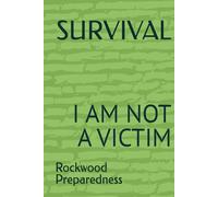SURVIVAL: I AM NOT A VICTIM